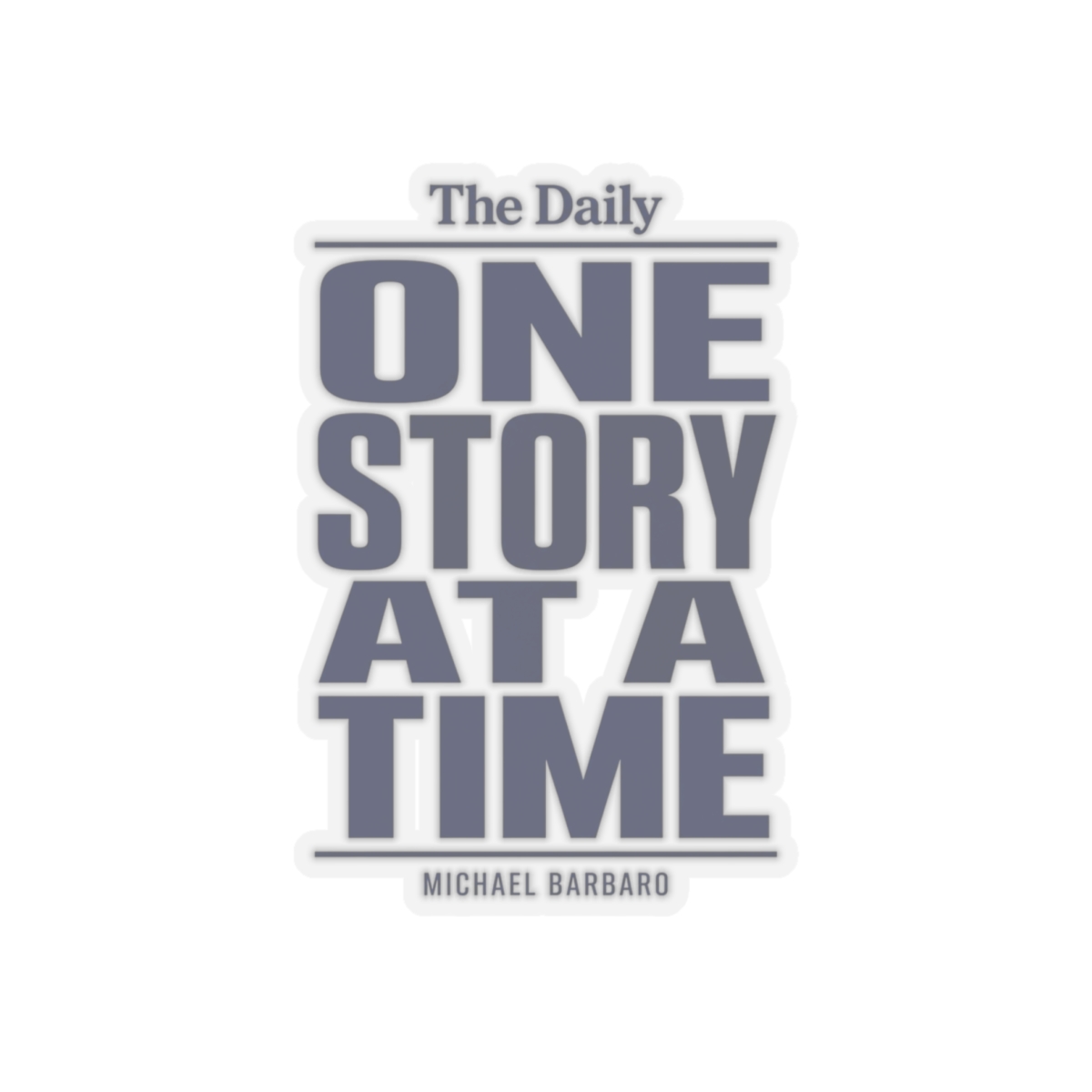 The Daily "One Story at a Time" Sticker